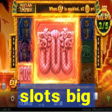 slots big