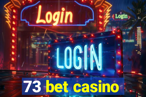 73 bet casino