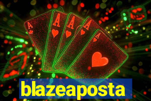 blazeaposta