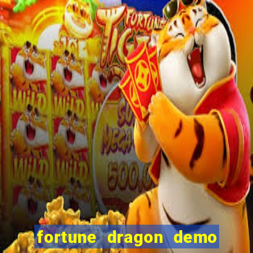 fortune dragon demo aposta de 500