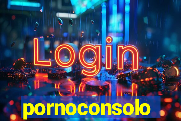 pornoconsolo