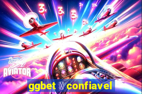 ggbet 茅 confiavel