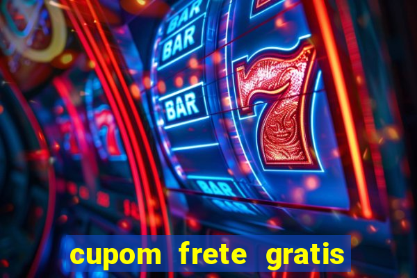 cupom frete gratis magazine luiza