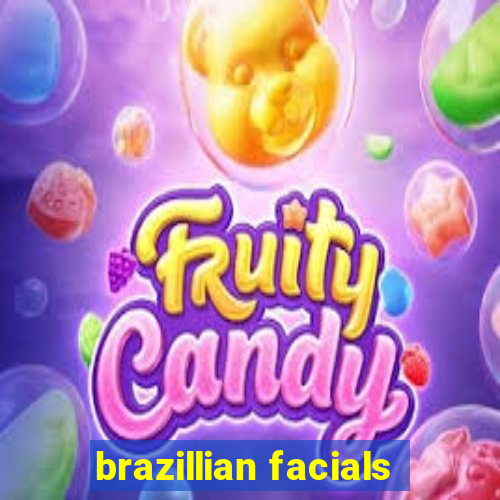 brazillian facials