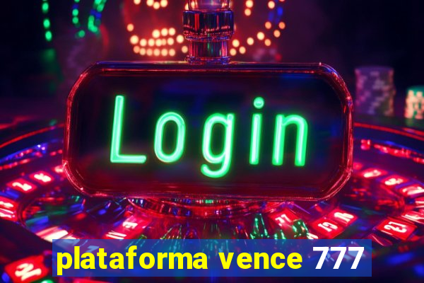 plataforma vence 777