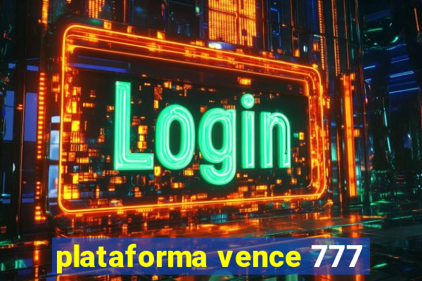 plataforma vence 777