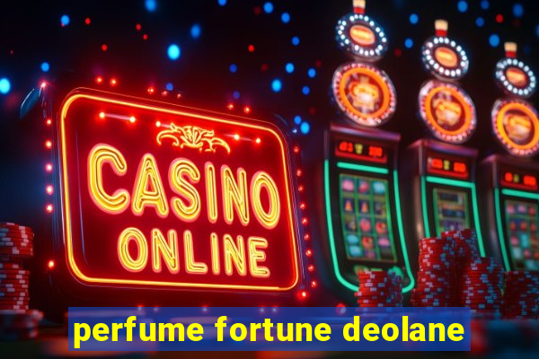 perfume fortune deolane