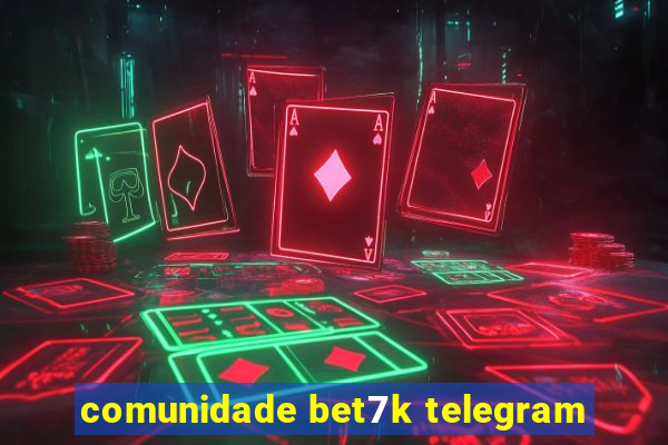 comunidade bet7k telegram