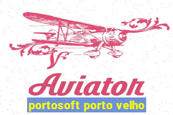 portosoft porto velho