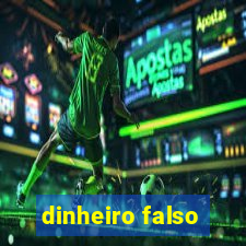 dinheiro falso