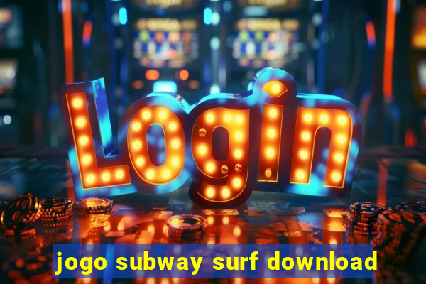 jogo subway surf download