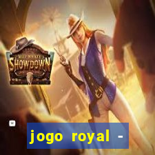 jogo royal - leovegas clube