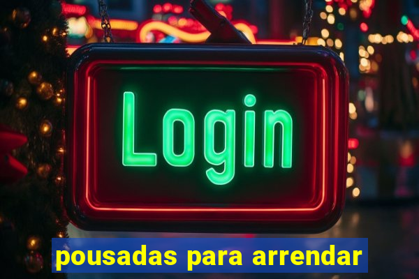 pousadas para arrendar