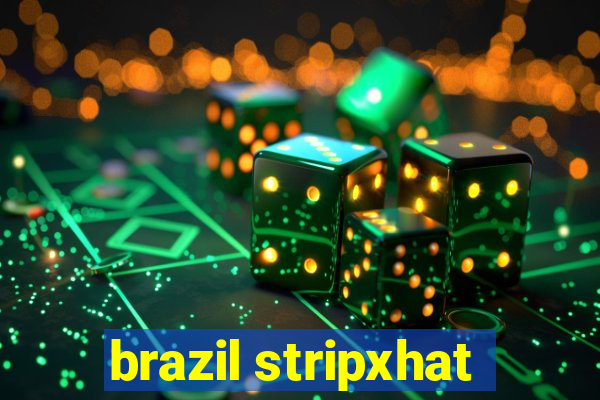 brazil stripxhat