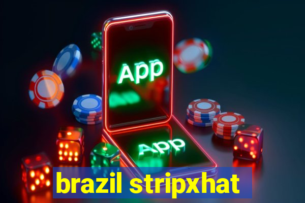 brazil stripxhat