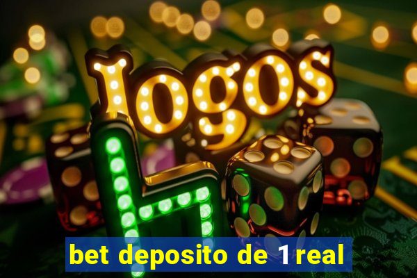 bet deposito de 1 real