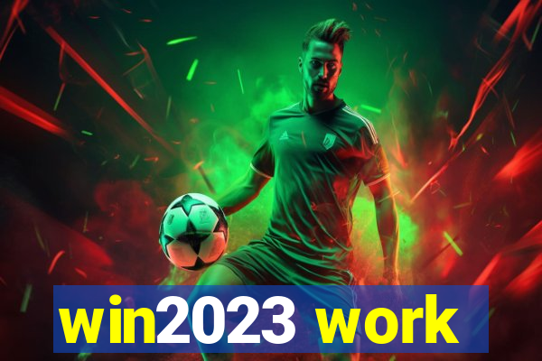 win2023 work