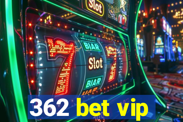 362 bet vip