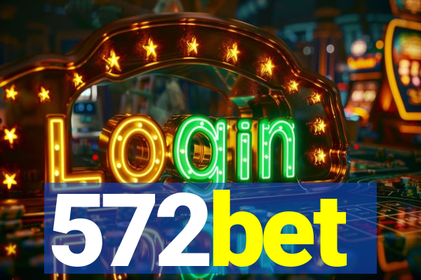 572bet