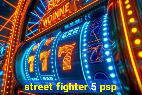 street fighter 5 psp