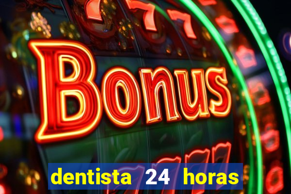 dentista 24 horas em betim