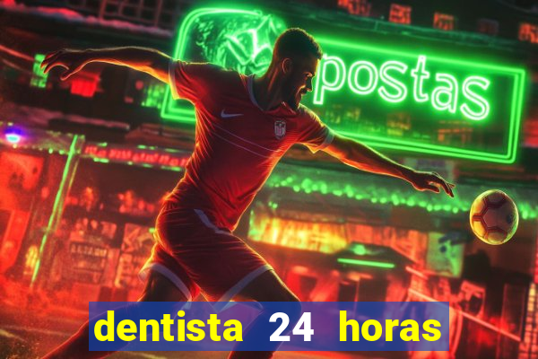 dentista 24 horas em betim