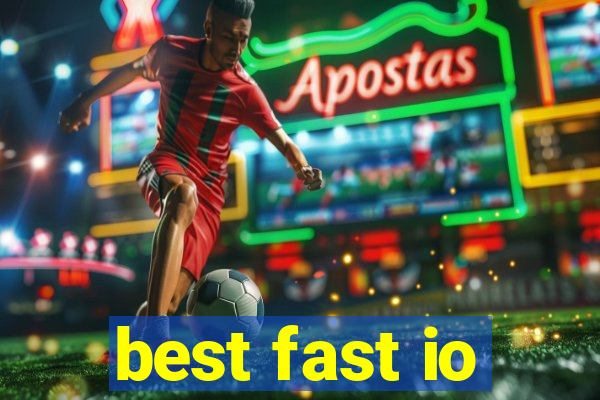 best fast io