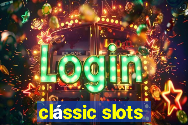 clássic slots