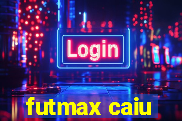 futmax caiu