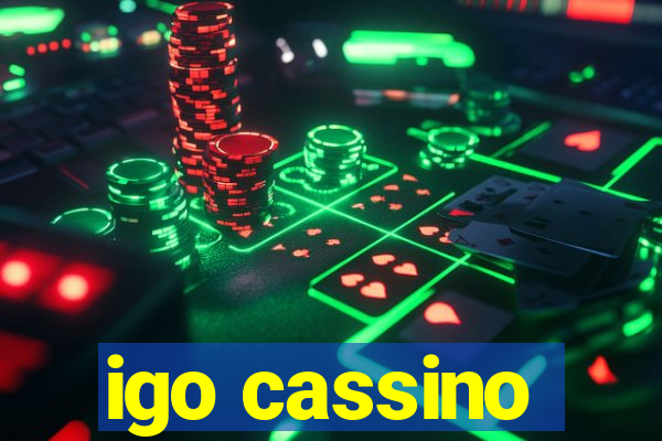 igo cassino