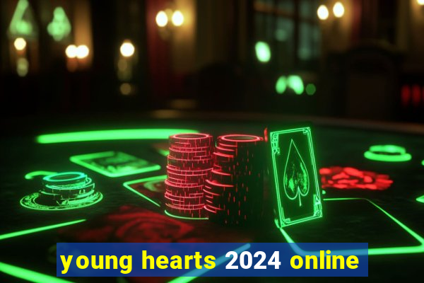 young hearts 2024 online