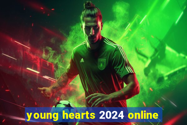 young hearts 2024 online