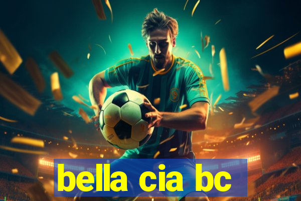 bella cia bc