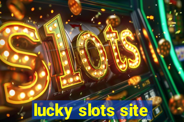 lucky slots site