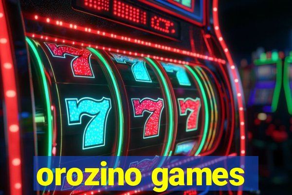 orozino games