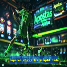 lugares altos cifra simplificada