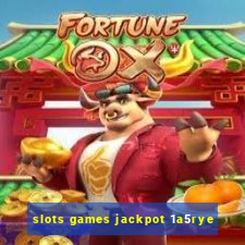 slots games jackpot 1a5rye