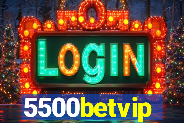 5500betvip