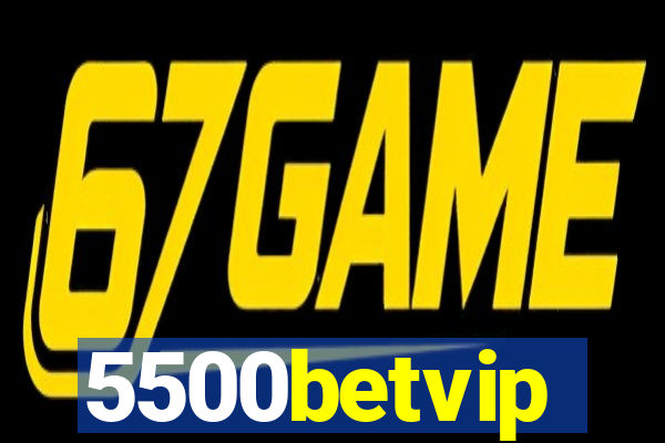 5500betvip