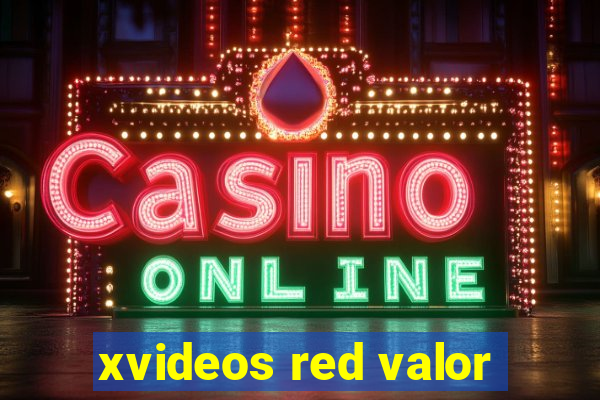 xvideos red valor