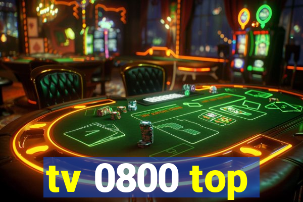 tv 0800 top