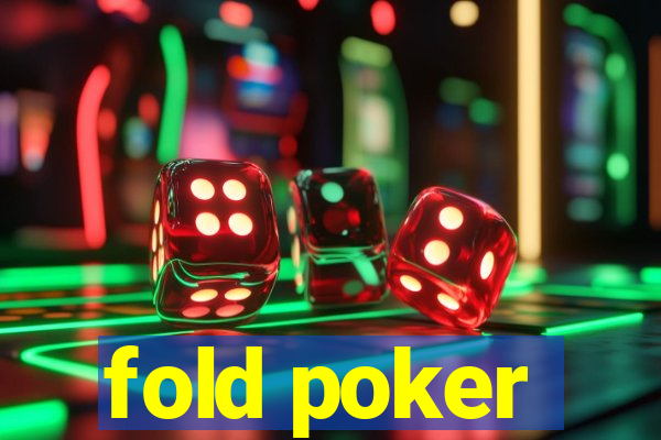 fold poker