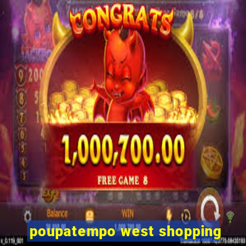 poupatempo west shopping