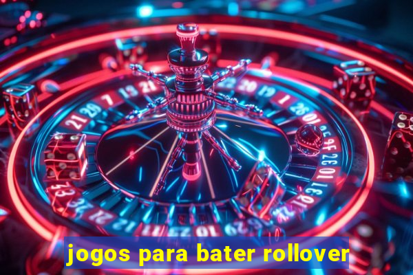 jogos para bater rollover