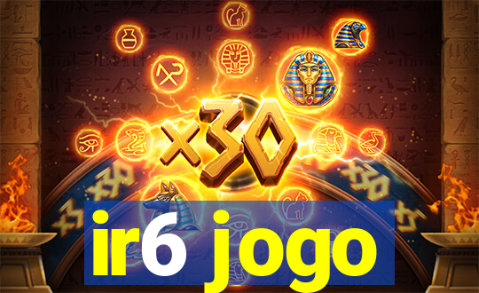 ir6 jogo