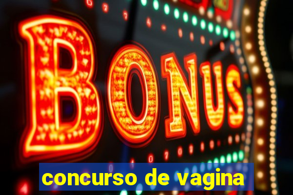 concurso de vagina