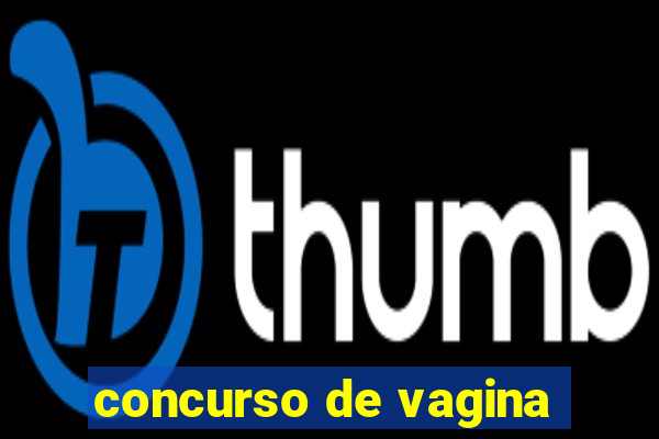 concurso de vagina