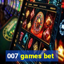 007 games bet