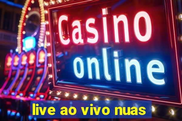 live ao vivo nuas