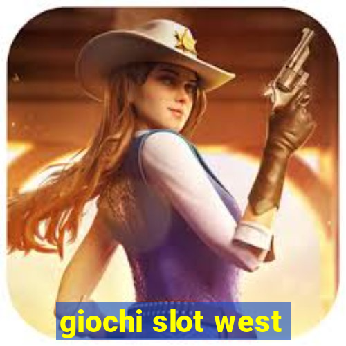 giochi slot west